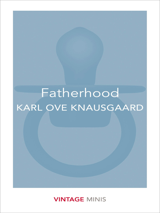 Title details for Fatherhood by Karl Ove Knausgaard - Wait list